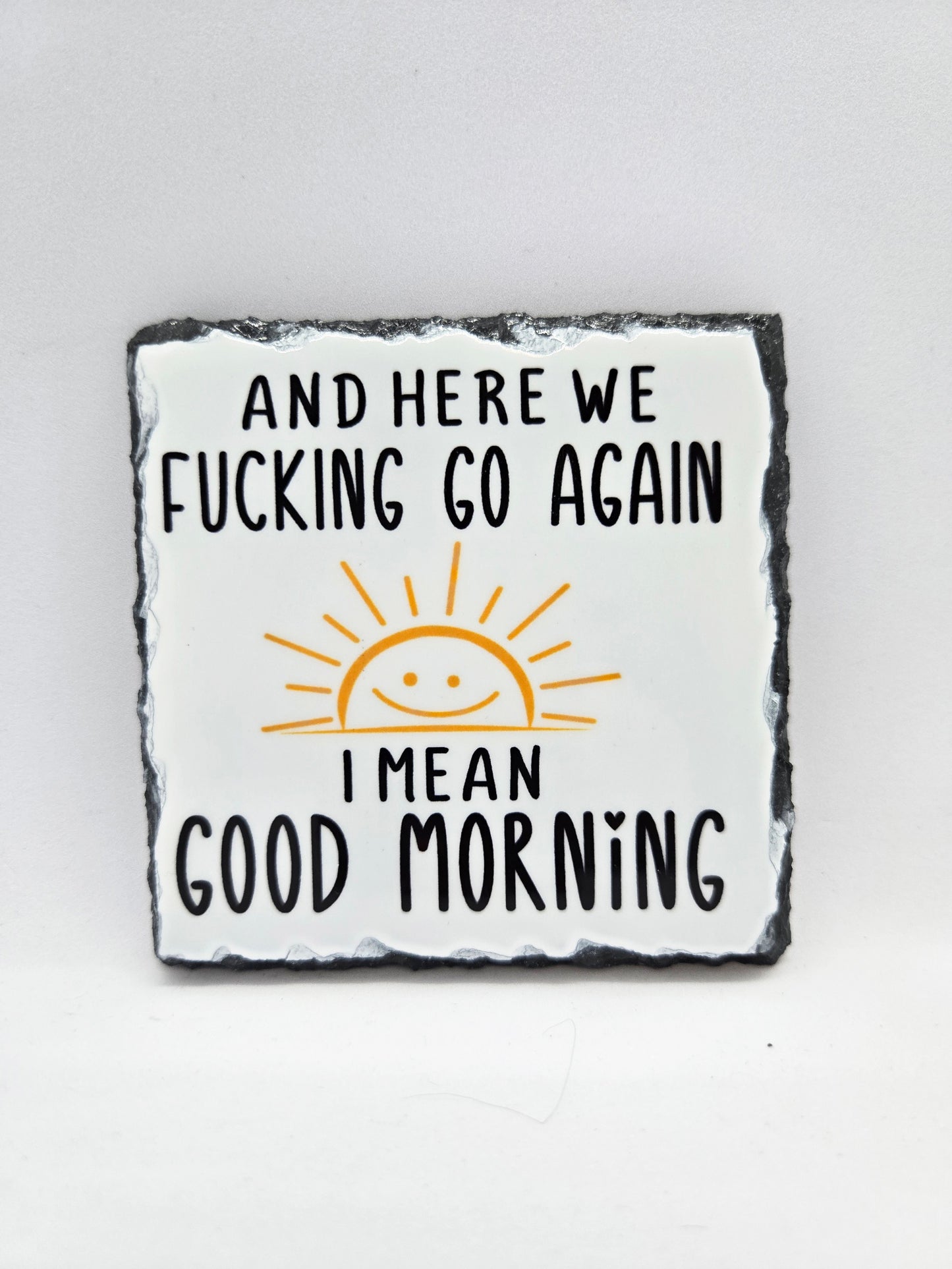 Slate Coaster - Here We Go Again ....