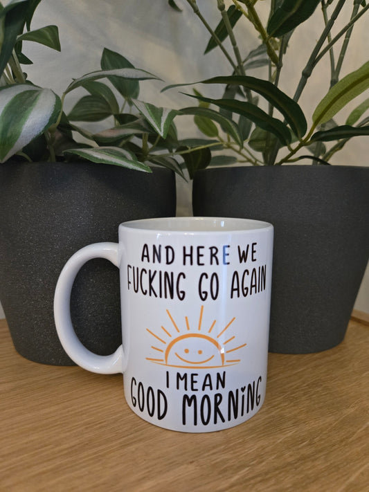 'Here We F*** Go Again ...' Mug