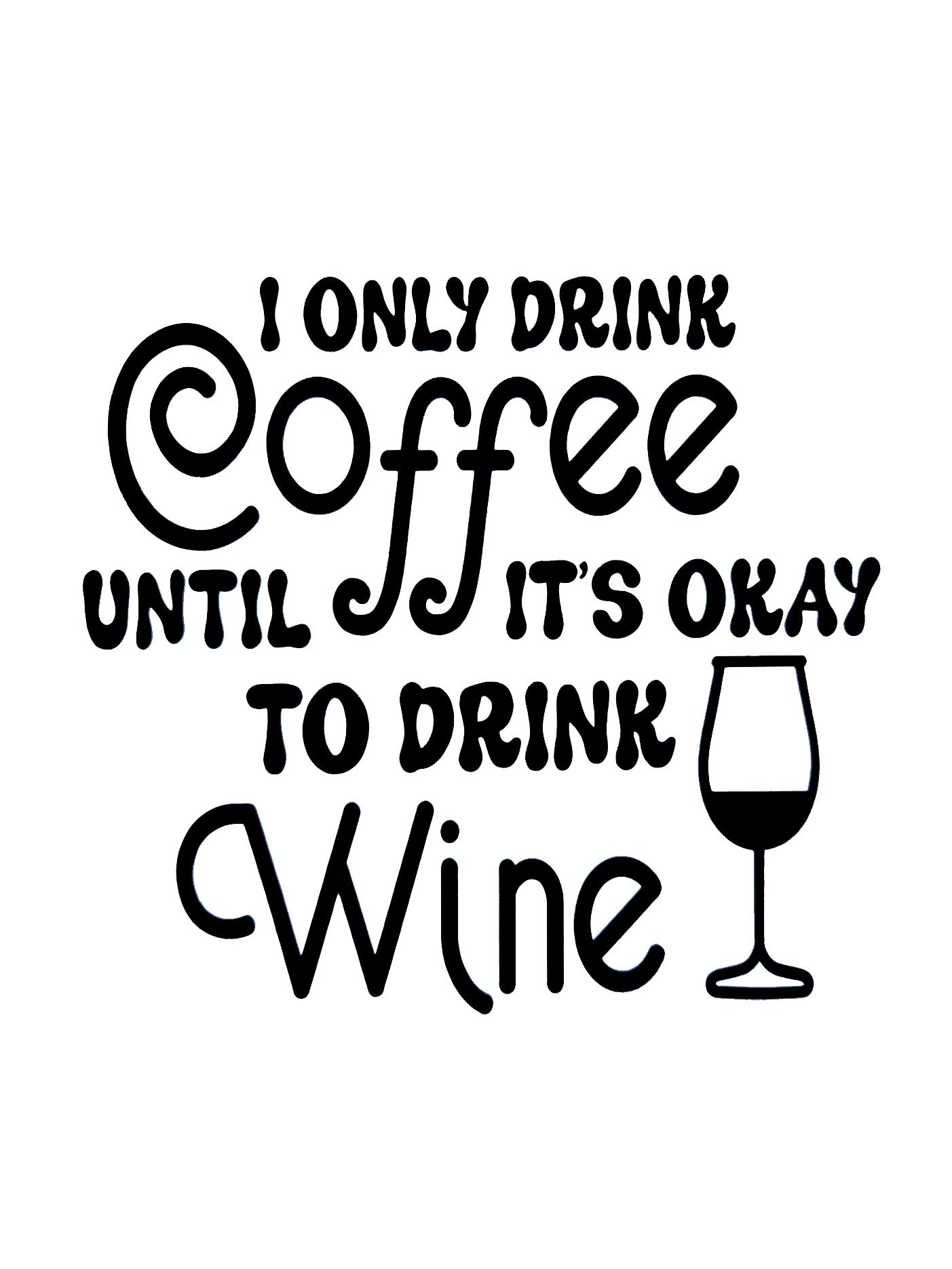 'I Only Drink Coffee' Kitchen Wall Vinyl Sticker Decal
