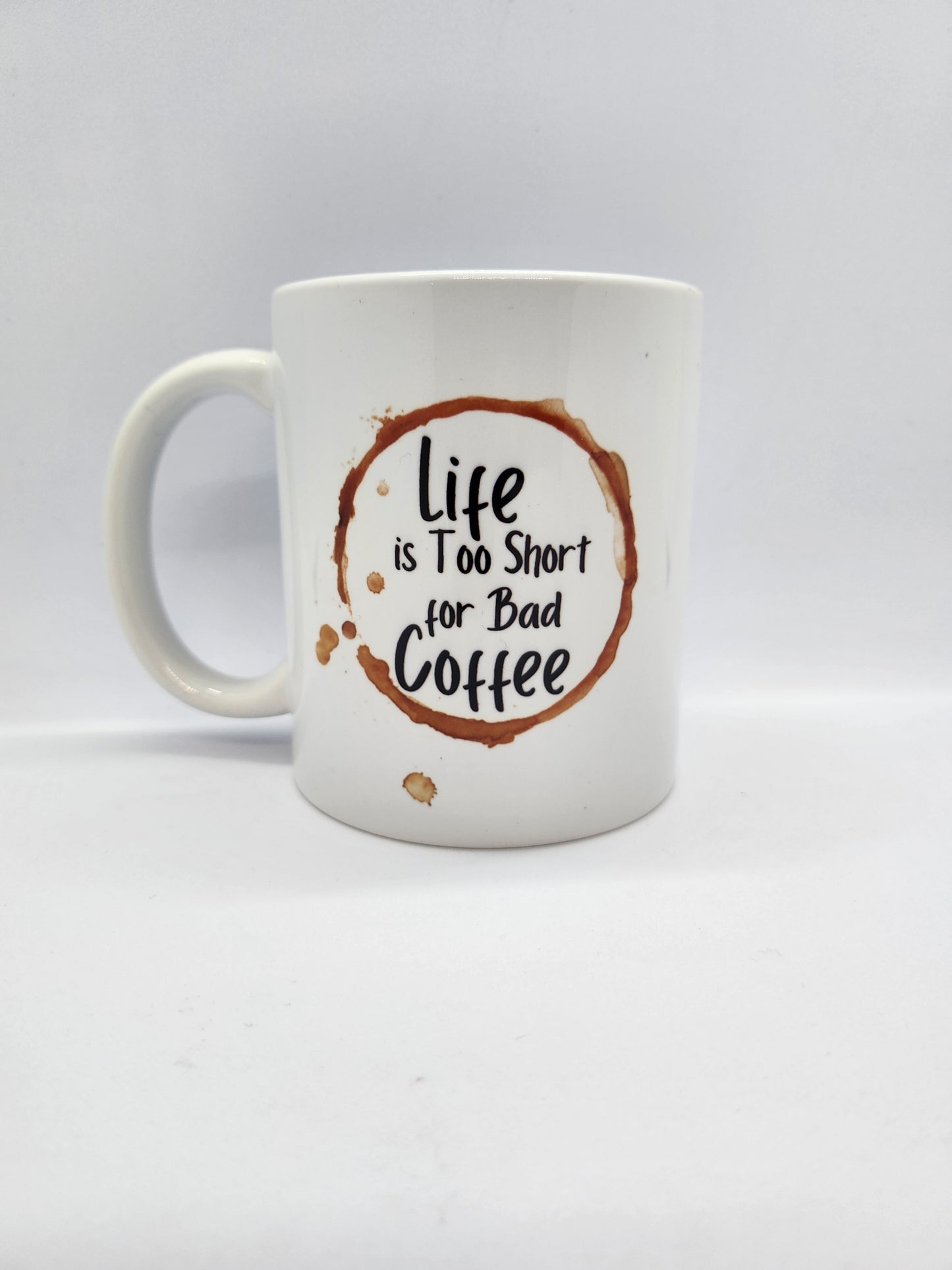 'Life Is Too Short For Bad Coffee' Mug