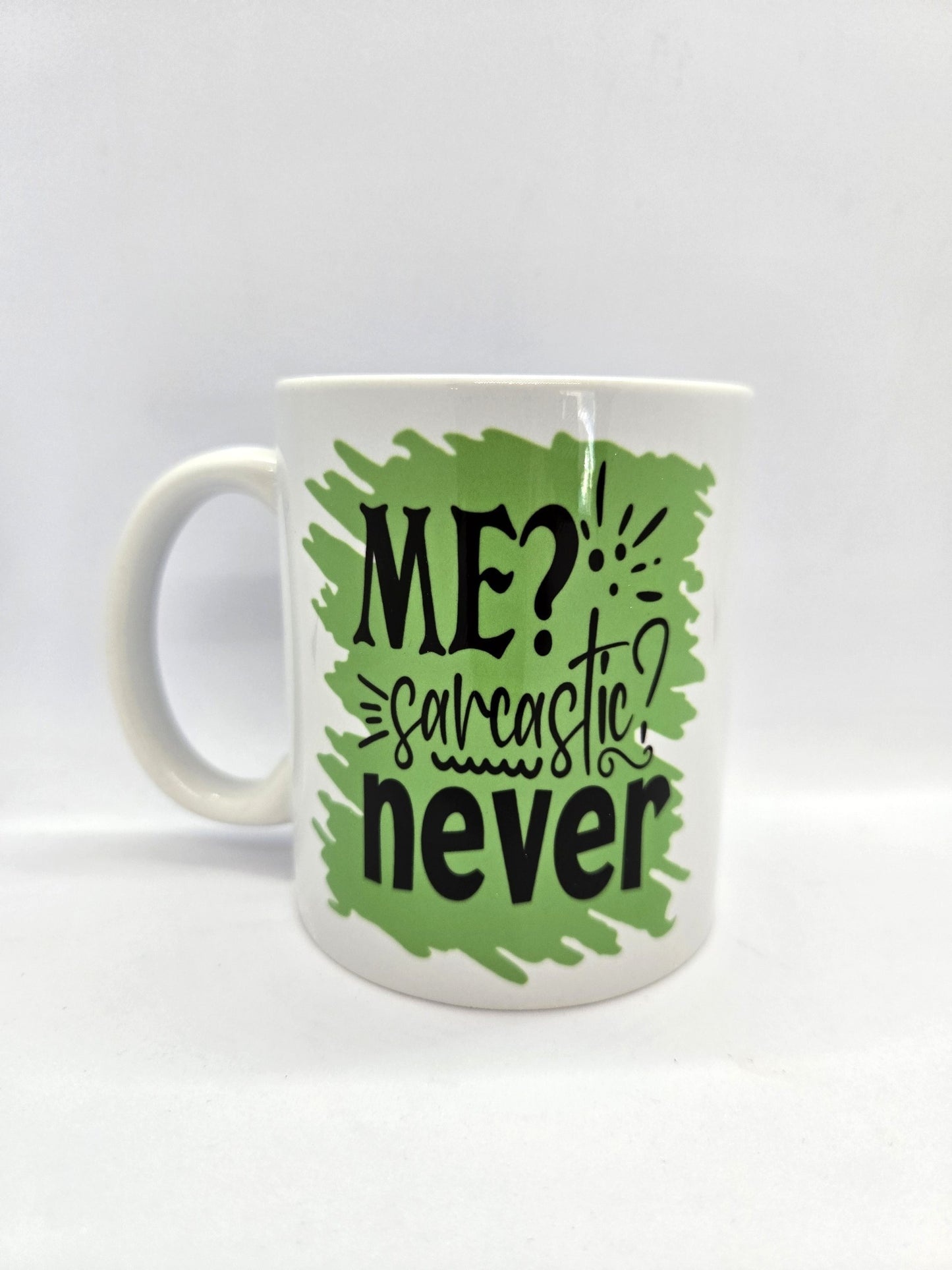'Me? Sarcastic? Never' Mug