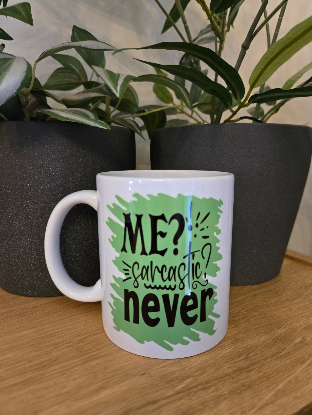 'Me? Sarcastic? Never' Mug