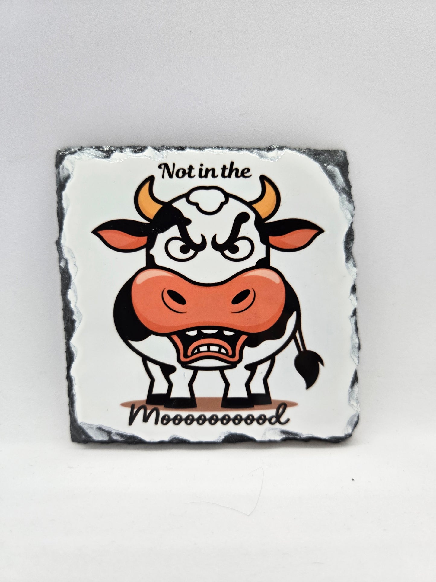 Slate Coaster - Not In The Moooood