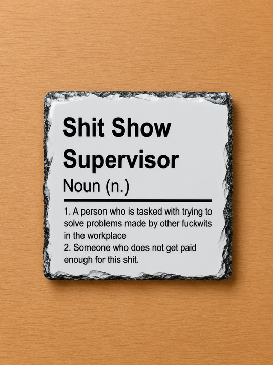 Slate Coaster - Sh*t Show Supervisor