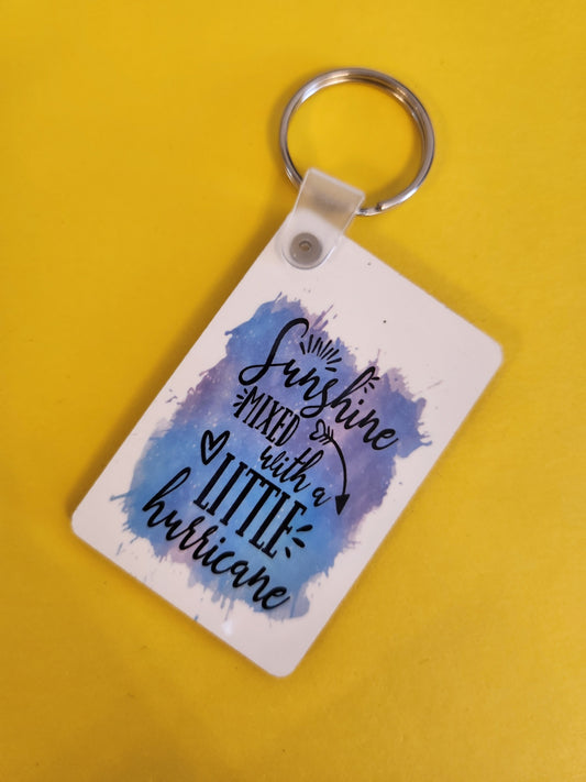 'Sunshine Mixed With A Little Hurricane' Keyring