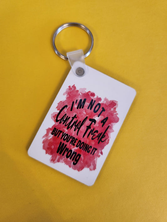 'I'm Not A Control Freak ...' Keyring