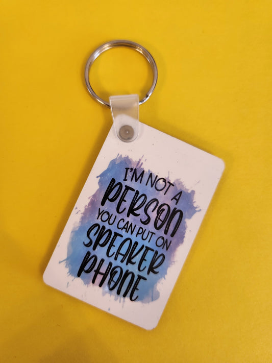 'I'm Not A Person ...' Keyring