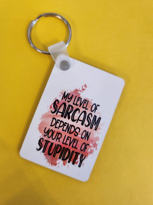 'My Level Of Sarcasm ...' Keyring