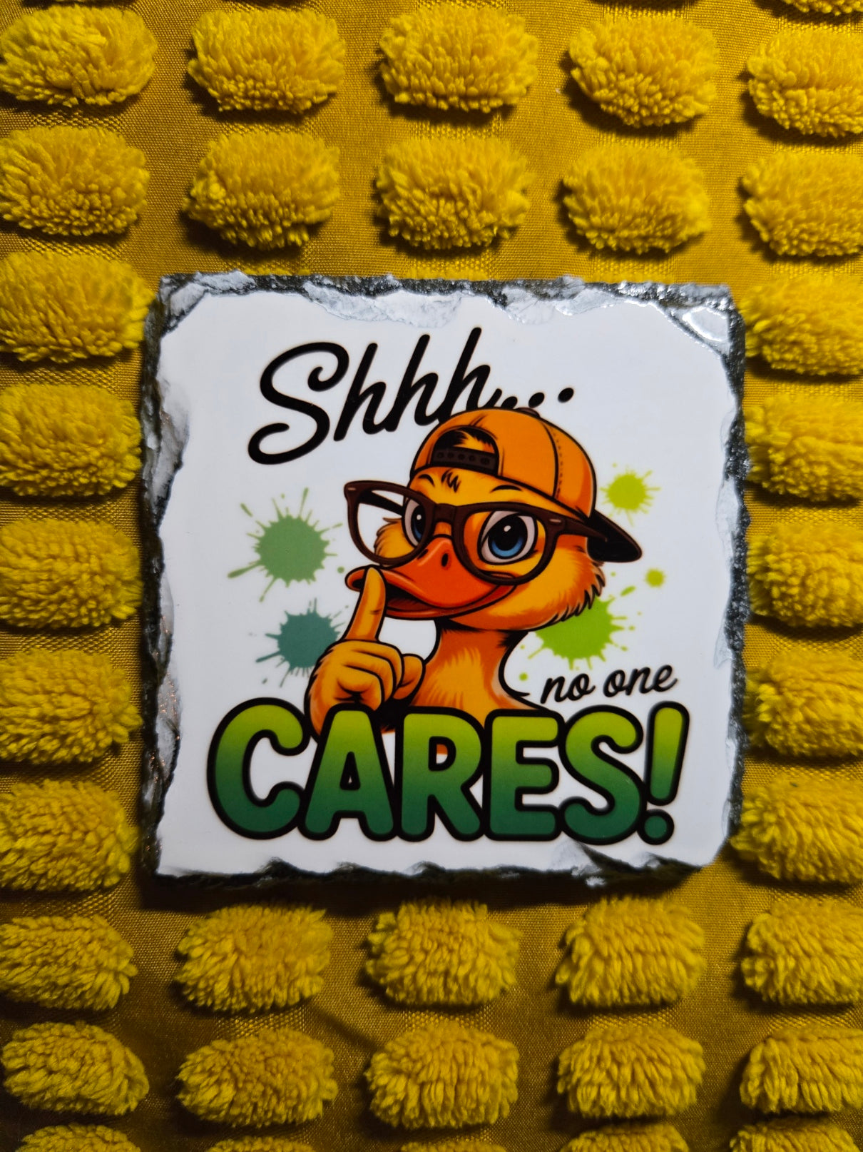 Slate Coaster - Shhh No One Cares!
