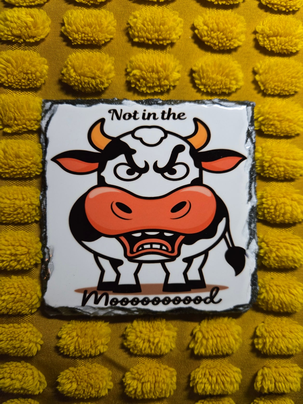 Slate Coaster - Not In The Moooood