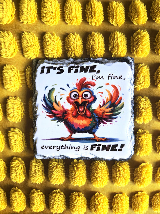 Slate Coaster - 'It's Fine, I'm Fine, Everything is Fine!'