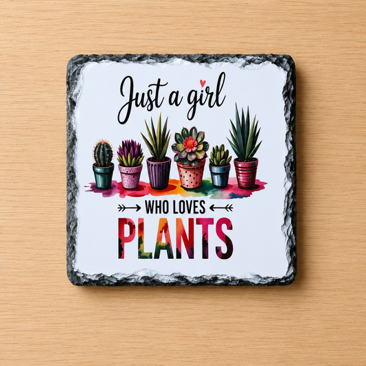 Slate Coaster - 'Just A Girl Who Loves Plants'