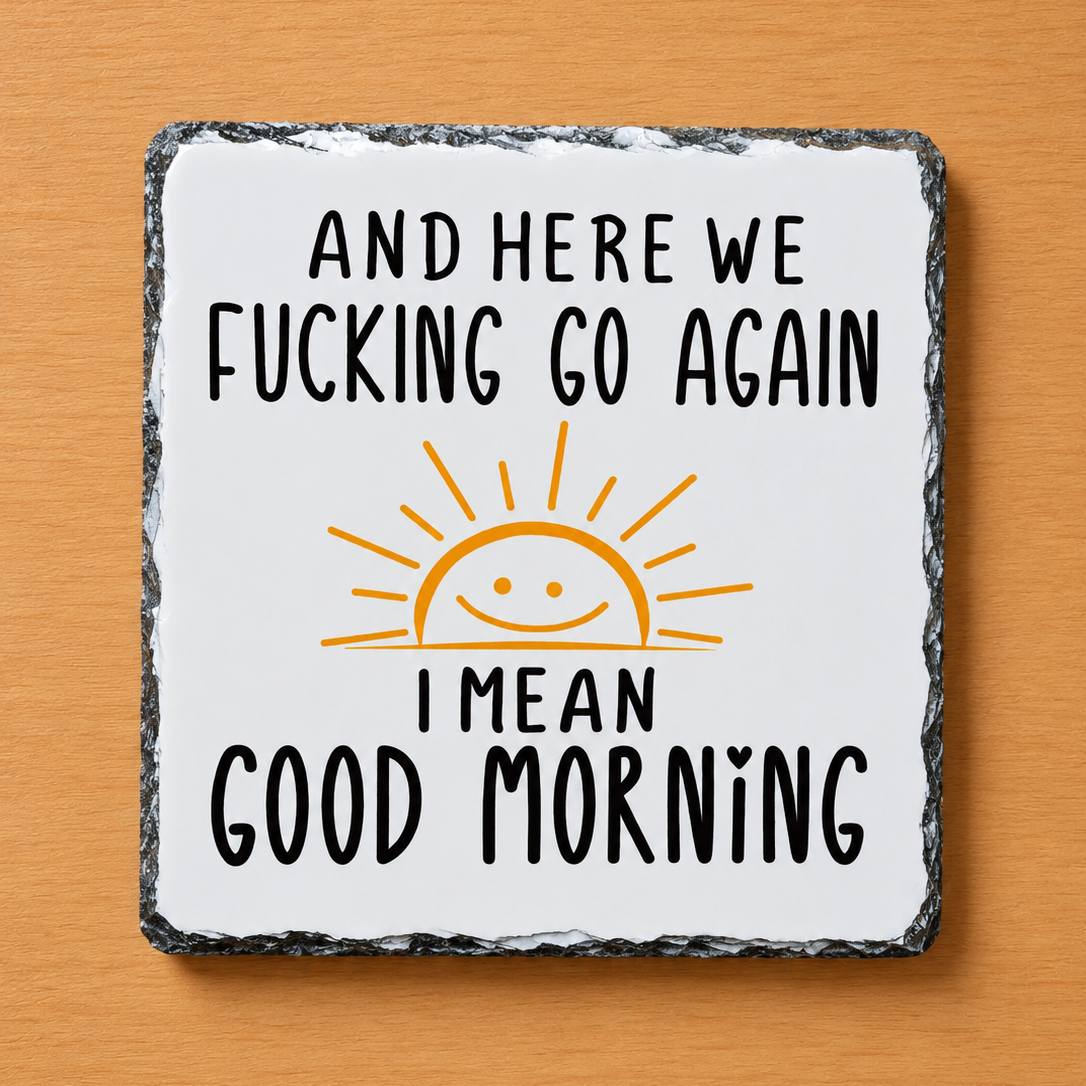 Slate Coaster - Here We Go Again ....