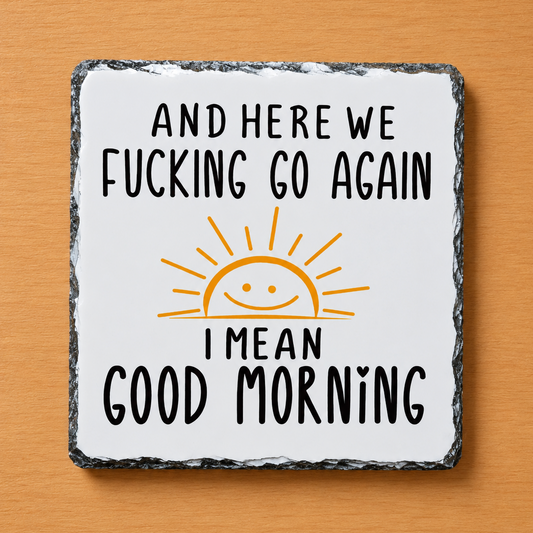 Slate Coaster - Here We Go Again ....