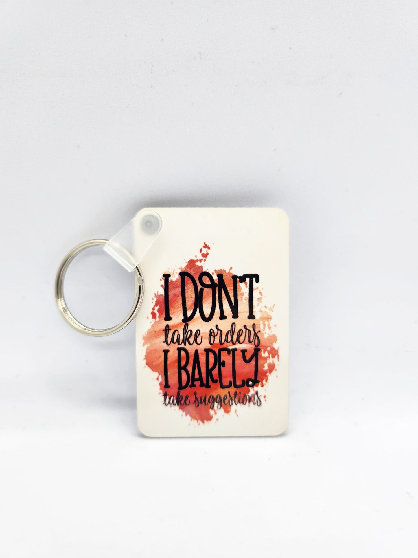 'I Don't Take Orders...' Keyring