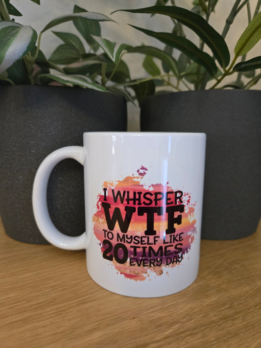 'I Whisper WTF' Mug