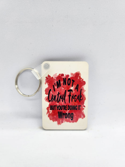 'I'm Not A Control Freak ...' Keyring