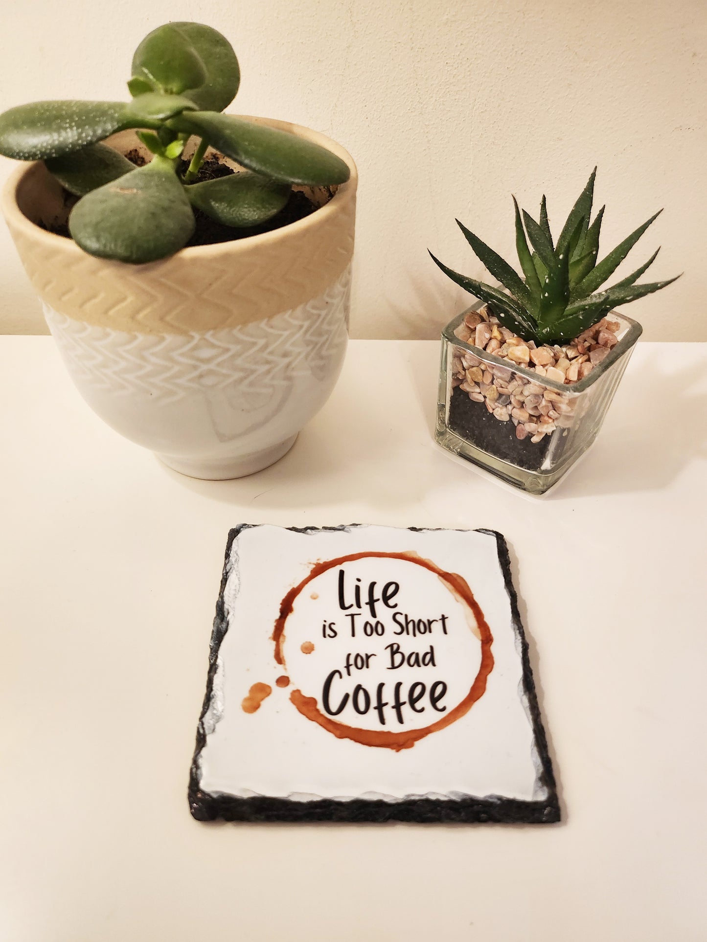 Slate Coaster - Life is Too Short for Bad Coffee