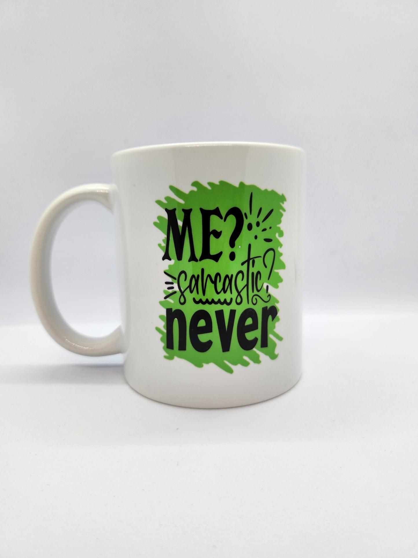 'Me? Sarcastic? Never' Mug