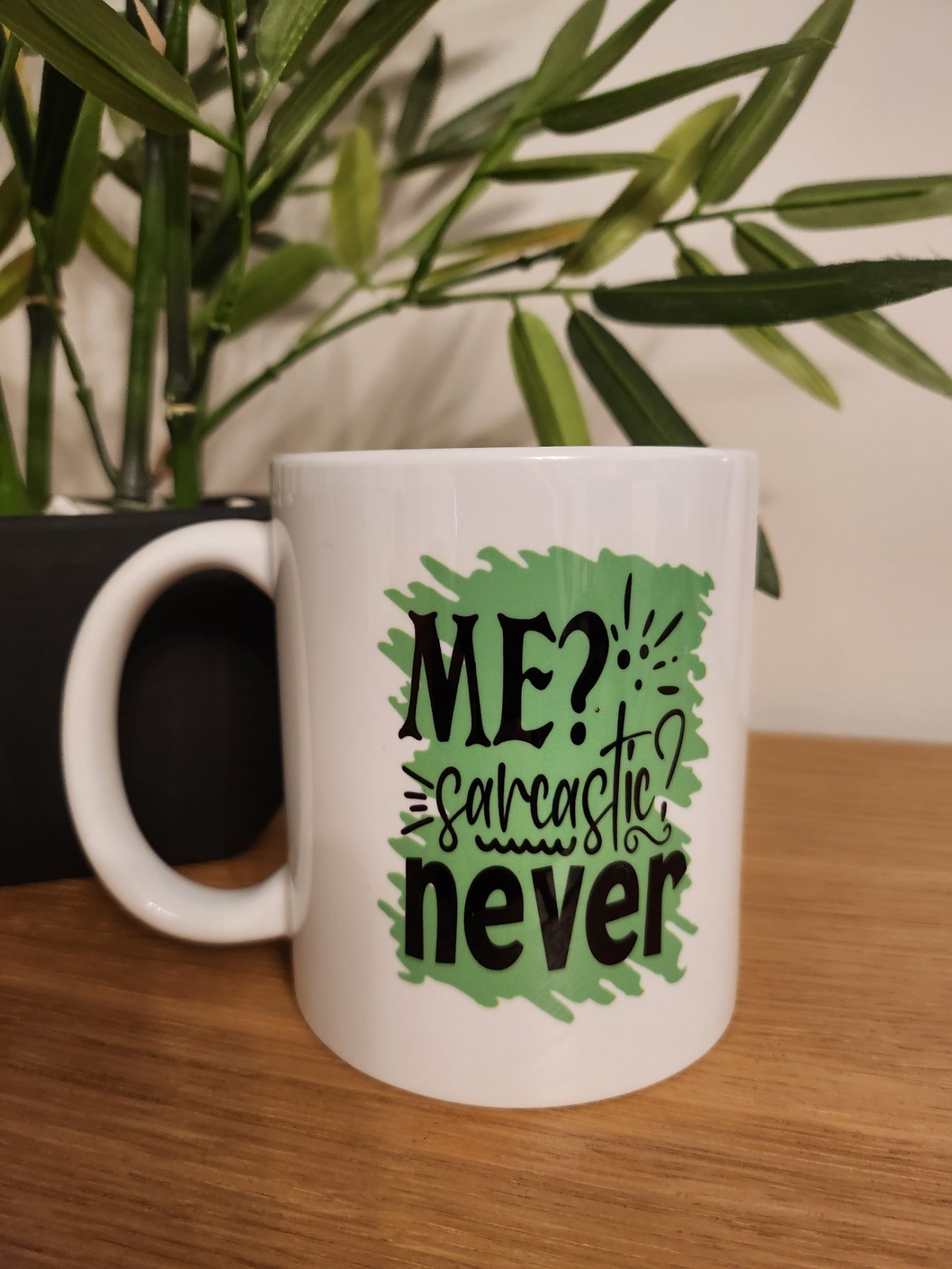 'Me? Sarcastic? Never' Mug