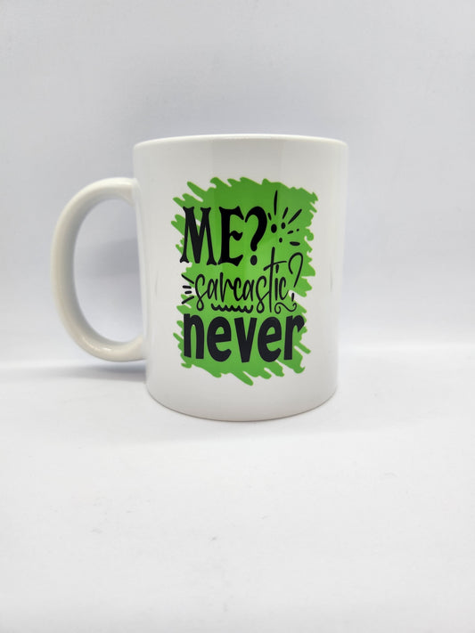 'Me? Sarcastic? Never' Mug