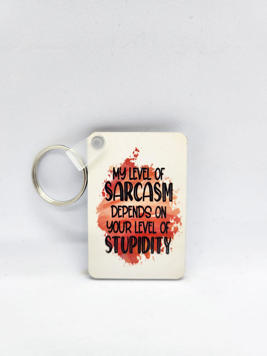 'My Level Of Sarcasm ...' Keyring