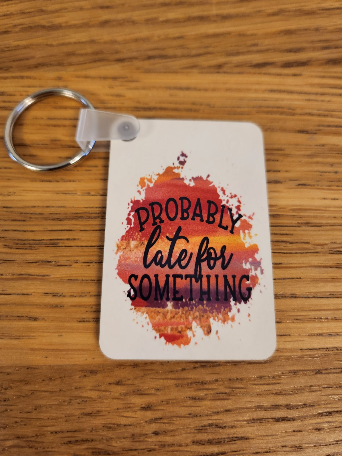 'Probably Late For Something' Keyring