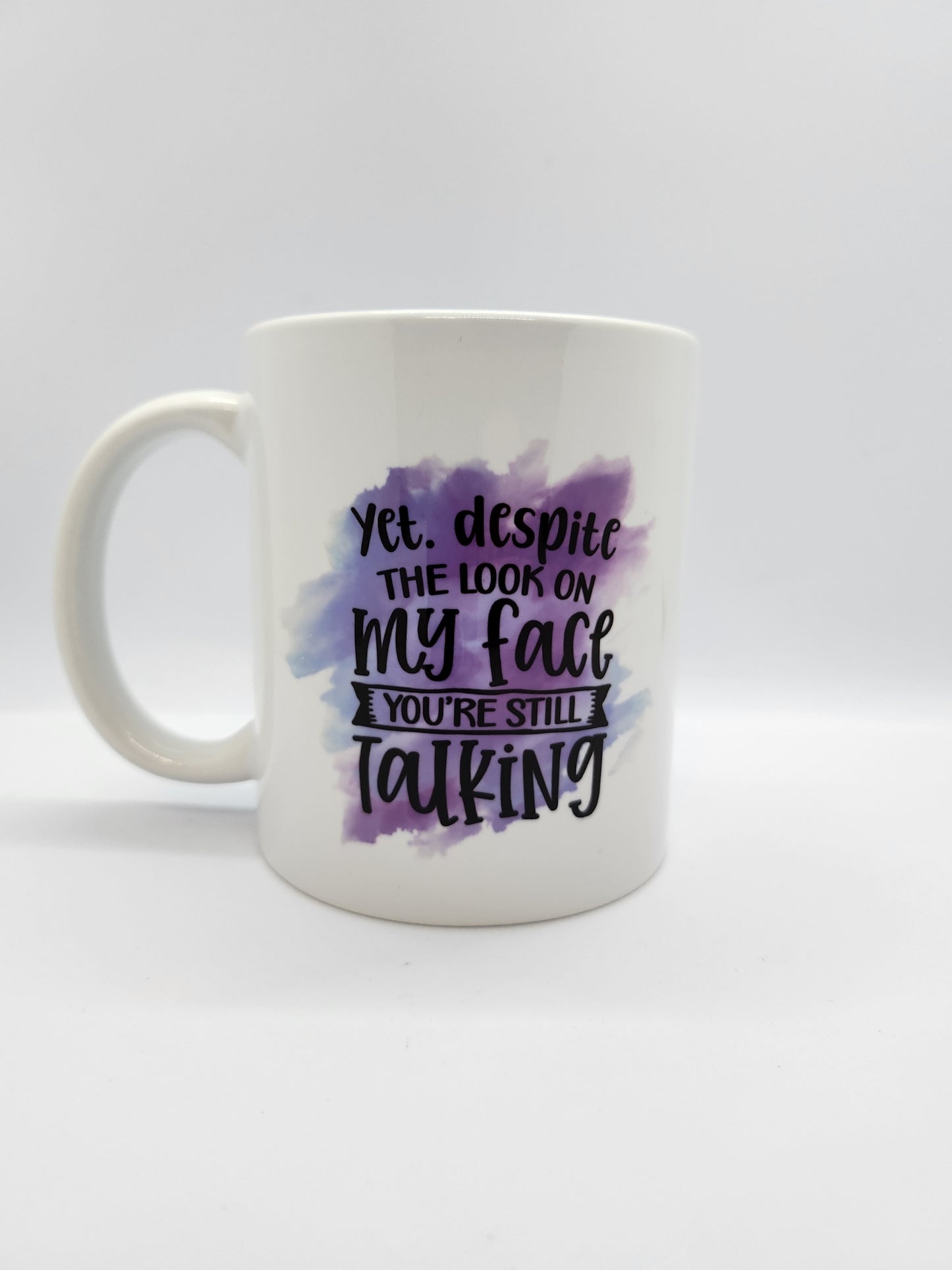 'Yet Despite the Look on my Face' Mug