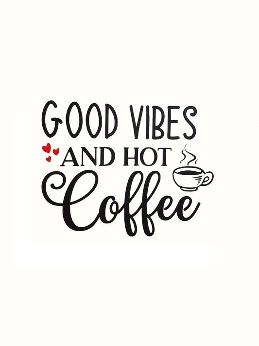 Good Vibes and Hot Coffee - Black / Red - Kitchen Vinyl Sticker Decal