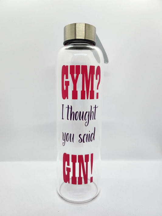 Adult Glass Water Bottle - Gym, I thought you said Gin !