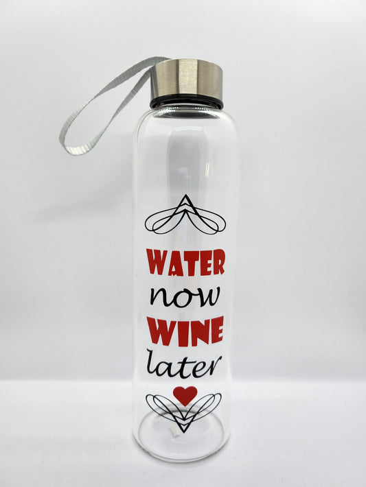 Adult Glass Water Bottle - Water Now Wine Later
